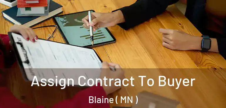  Assign Contract To Buyer Blaine ( MN )