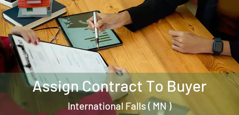  Assign Contract To Buyer International Falls ( MN )