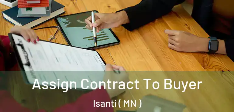 Assign Contract To Buyer Isanti ( MN )