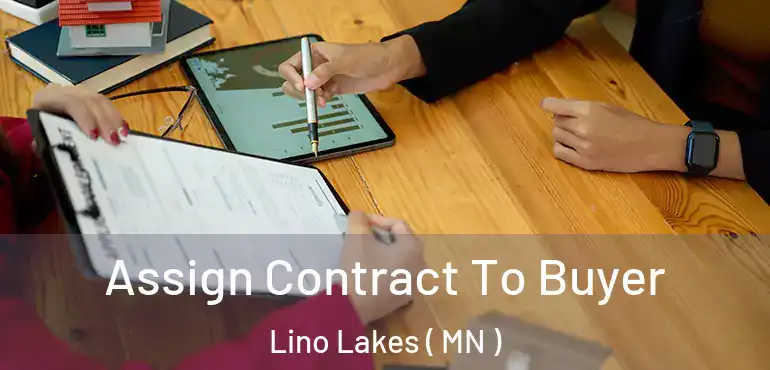  Assign Contract To Buyer Lino Lakes ( MN )