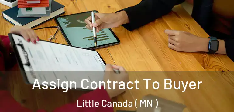  Assign Contract To Buyer Little Canada ( MN )