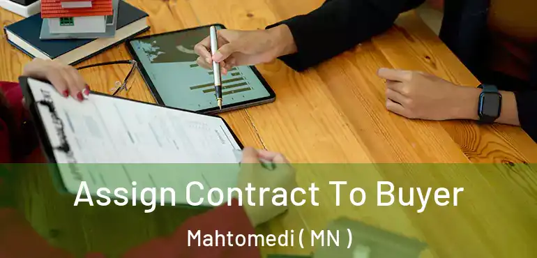  Assign Contract To Buyer Mahtomedi ( MN )