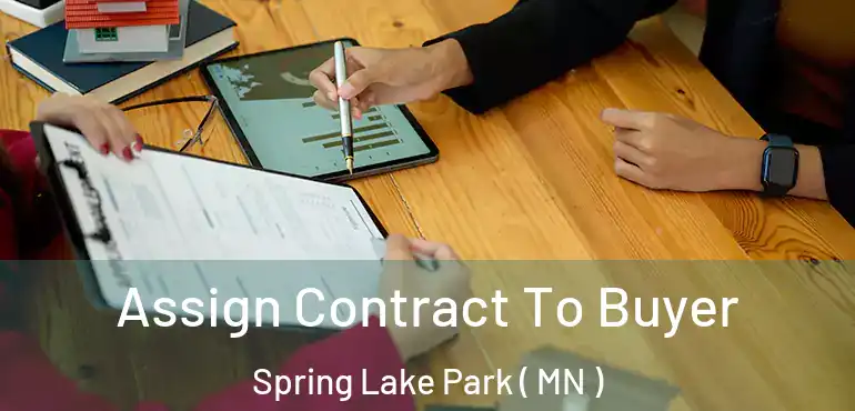  Assign Contract To Buyer Spring Lake Park ( MN )