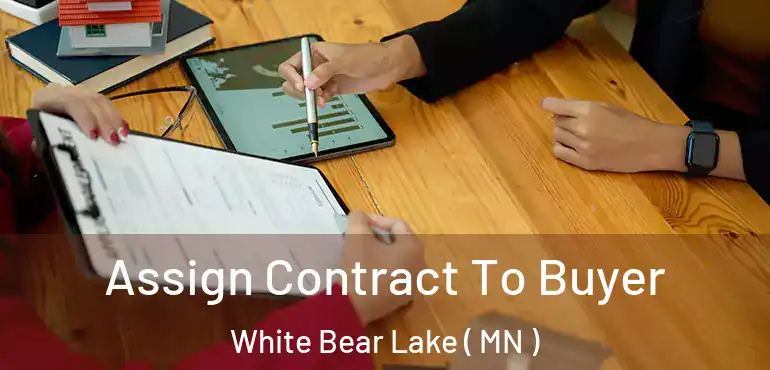  Assign Contract To Buyer White Bear Lake ( MN )