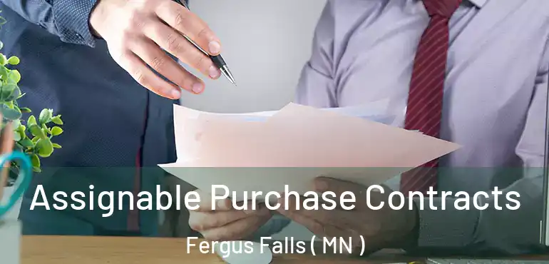  Assignable Purchase Contracts Fergus Falls ( MN )