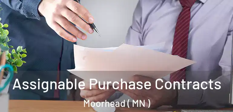  Assignable Purchase Contracts Moorhead ( MN )