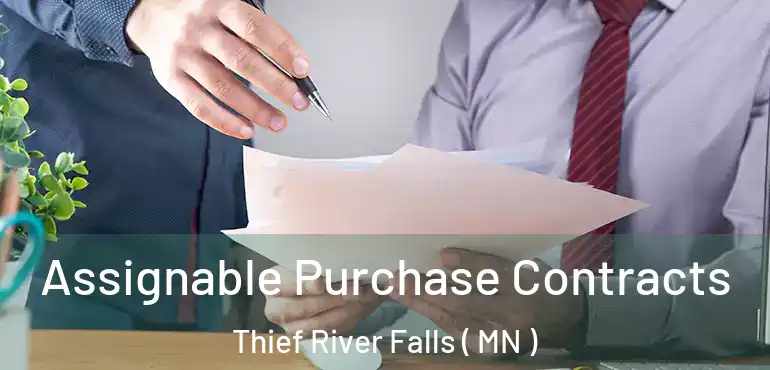  Assignable Purchase Contracts Thief River Falls ( MN )