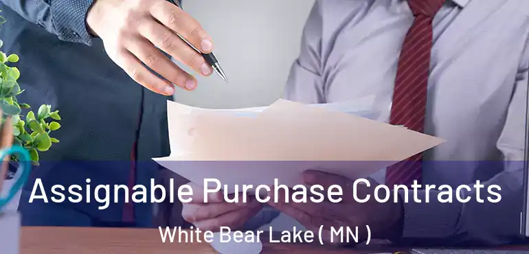  Assignable Purchase Contracts White Bear Lake ( MN )