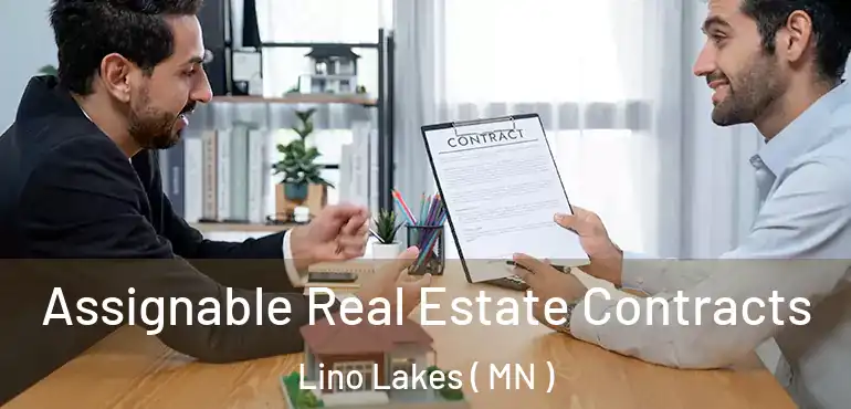  Assignable Real Estate Contracts Lino Lakes ( MN )