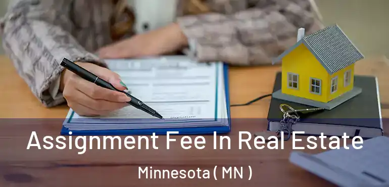  Assignment Fee In Real Estate Minnesota ( MN )