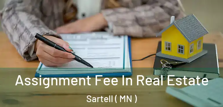  Assignment Fee In Real Estate Sartell ( MN )