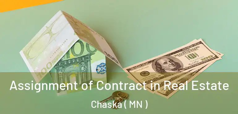  Assignment of Contract in Real Estate Chaska ( MN )