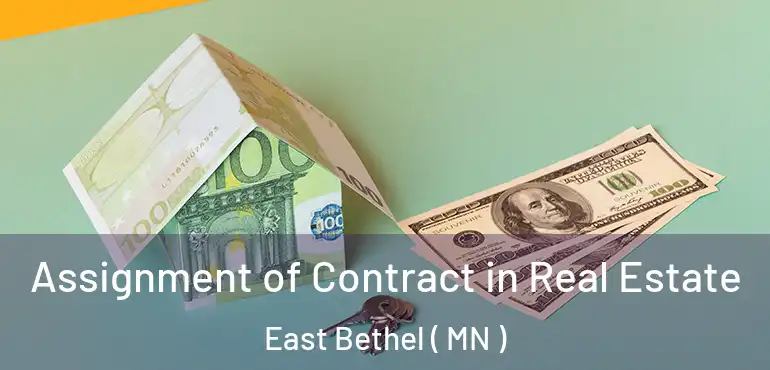  Assignment of Contract in Real Estate East Bethel ( MN )