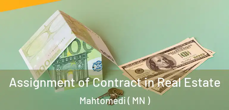  Assignment of Contract in Real Estate Mahtomedi ( MN )