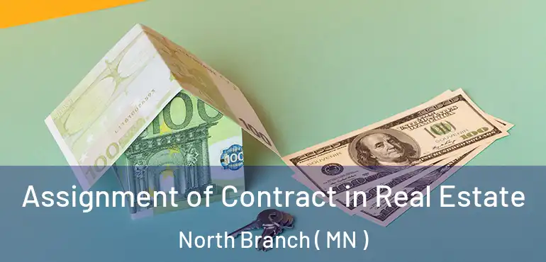  Assignment of Contract in Real Estate North Branch ( MN )