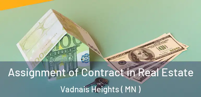 Assignment of Contract in Real Estate Vadnais Heights ( MN )