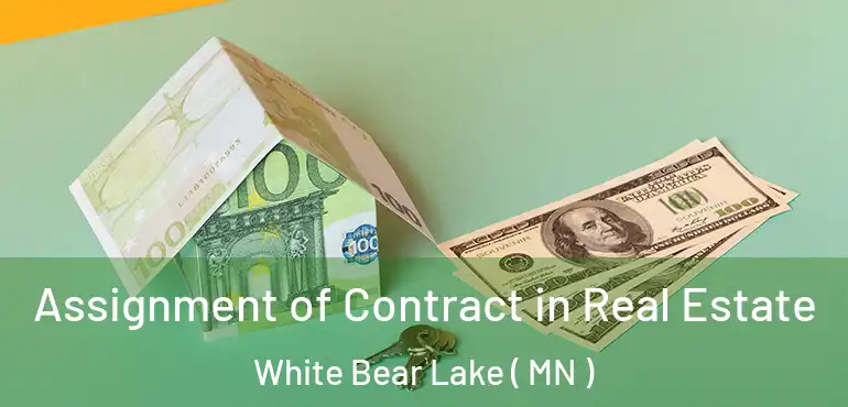  Assignment of Contract in Real Estate White Bear Lake ( MN )