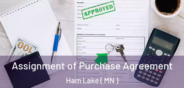  Assignment of Purchase Agreement Ham Lake ( MN )