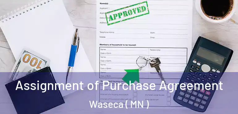  Assignment of Purchase Agreement Waseca ( MN )