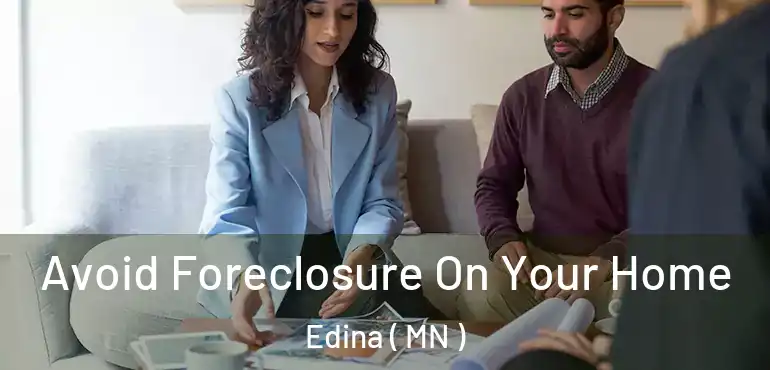  Avoid Foreclosure On Your Home Edina ( MN )