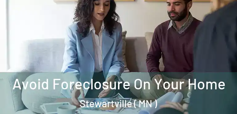  Avoid Foreclosure On Your Home Stewartville ( MN )