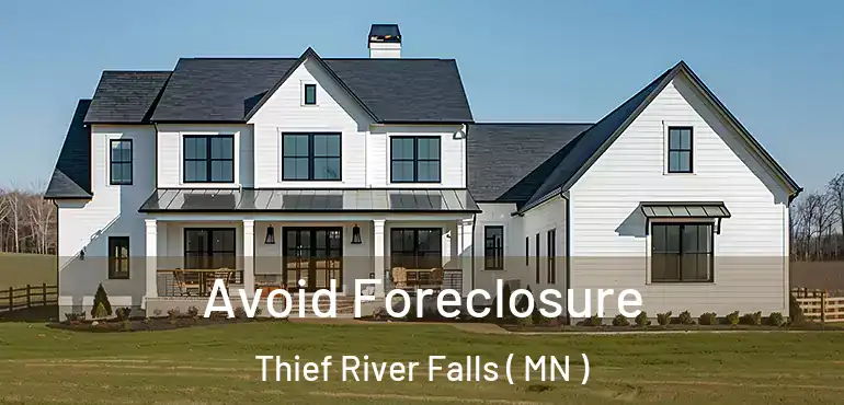  Avoid Foreclosure Thief River Falls ( MN )