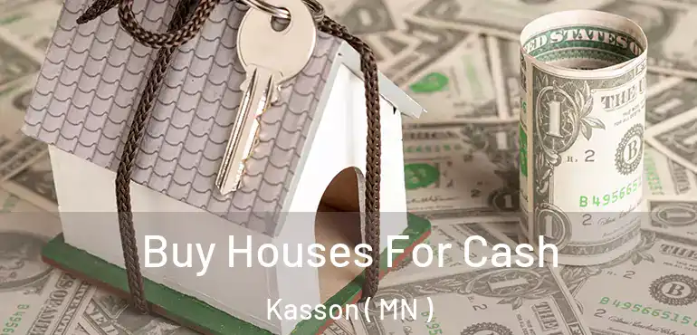  Buy Houses For Cash Kasson ( MN )