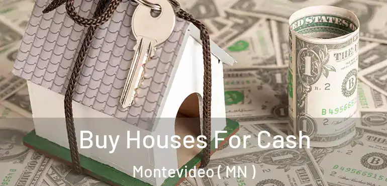  Buy Houses For Cash Montevideo ( MN )