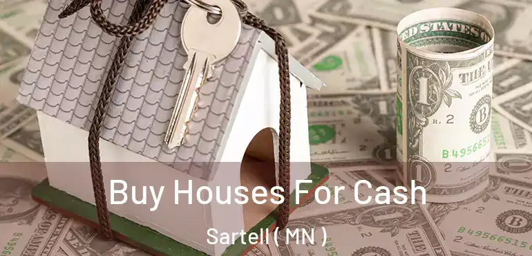  Buy Houses For Cash Sartell ( MN )