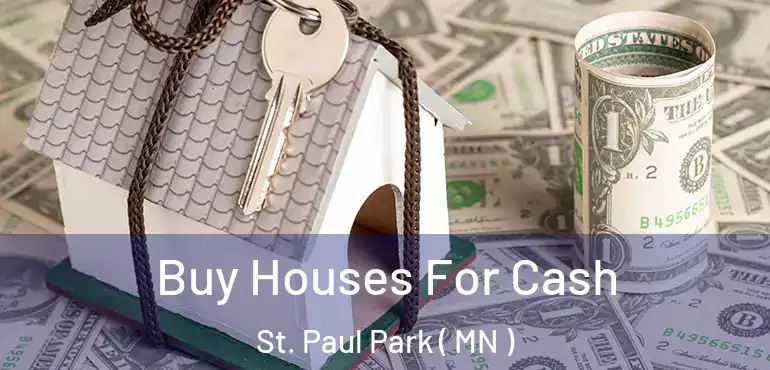  Buy Houses For Cash St. Paul Park ( MN )