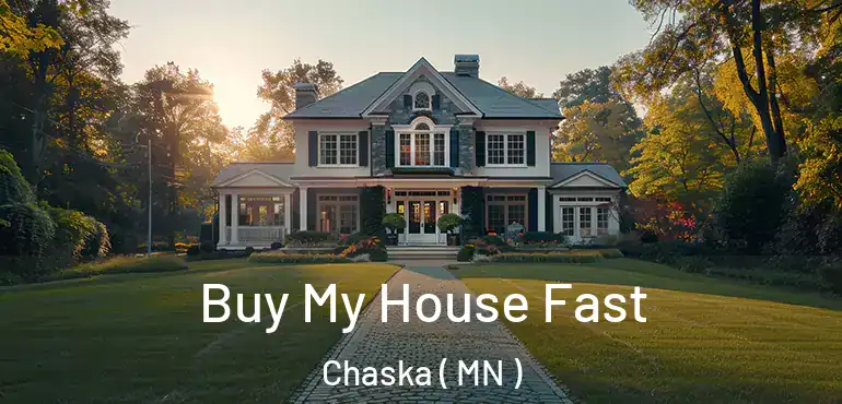  Buy My House Fast Chaska ( MN )