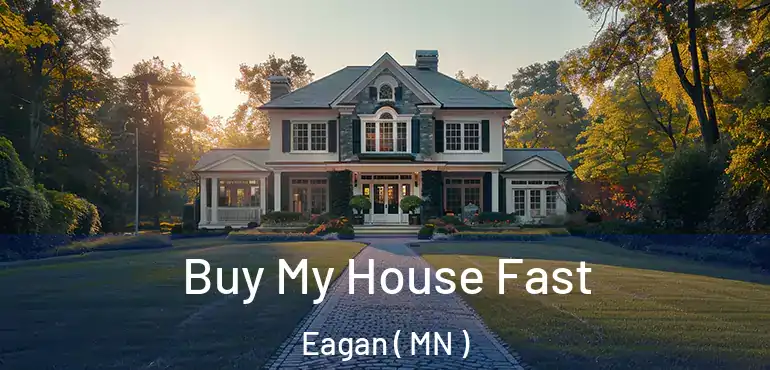  Buy My House Fast Eagan ( MN )