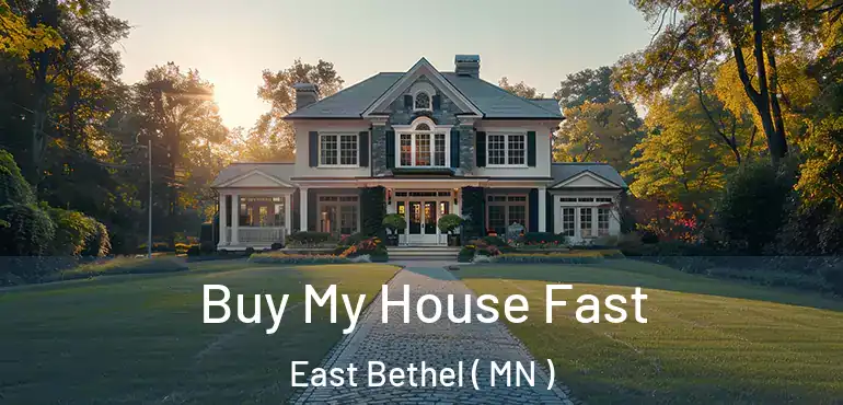  Buy My House Fast East Bethel ( MN )
