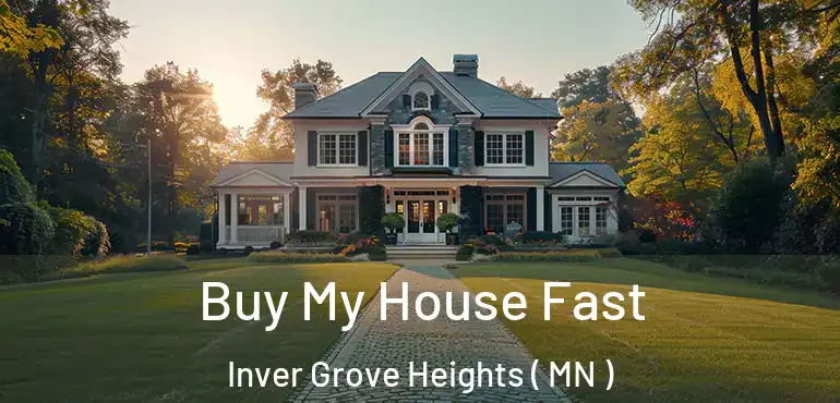  Buy My House Fast Inver Grove Heights ( MN )