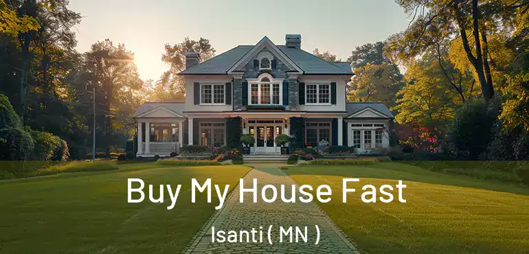  Buy My House Fast Isanti ( MN )