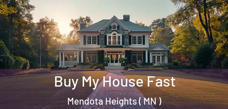  Buy My House Fast Mendota Heights ( MN )