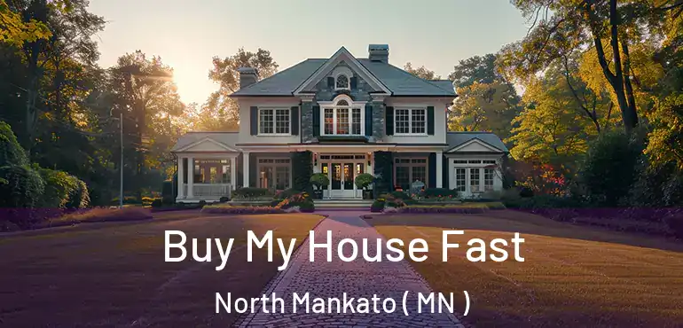  Buy My House Fast North Mankato ( MN )