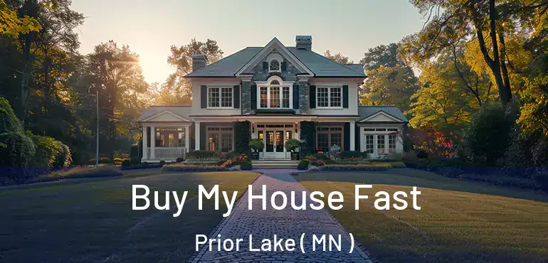  Buy My House Fast Prior Lake ( MN )