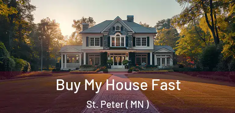  Buy My House Fast St. Peter ( MN )