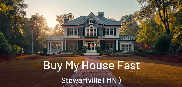  Buy My House Fast Stewartville ( MN )