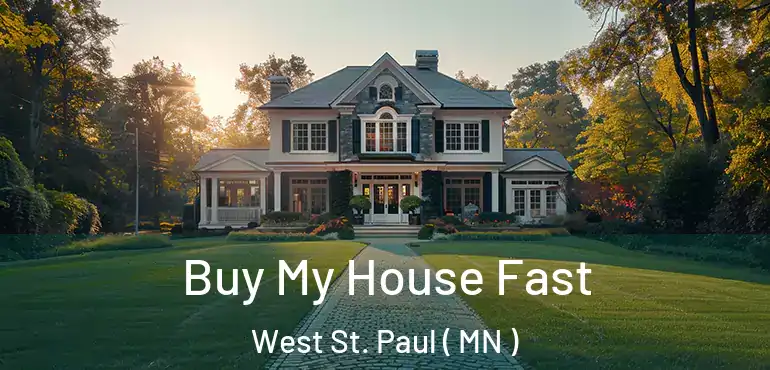  Buy My House Fast West St. Paul ( MN )