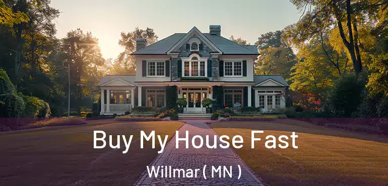  Buy My House Fast Willmar ( MN )