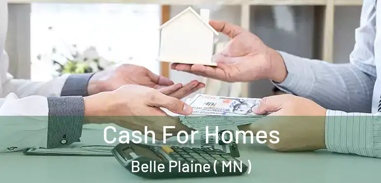 Cash For Homes Belle Plaine ( MN )