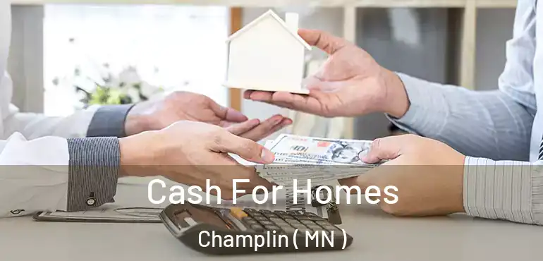  Cash For Homes Champlin ( MN )