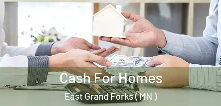  Cash For Homes East Grand Forks ( MN )