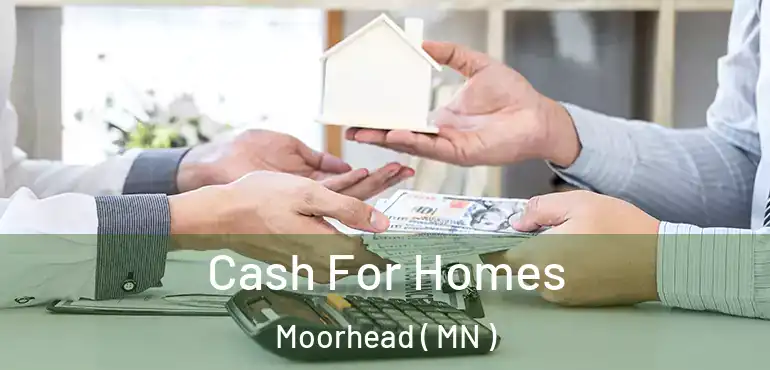  Cash For Homes Moorhead ( MN )