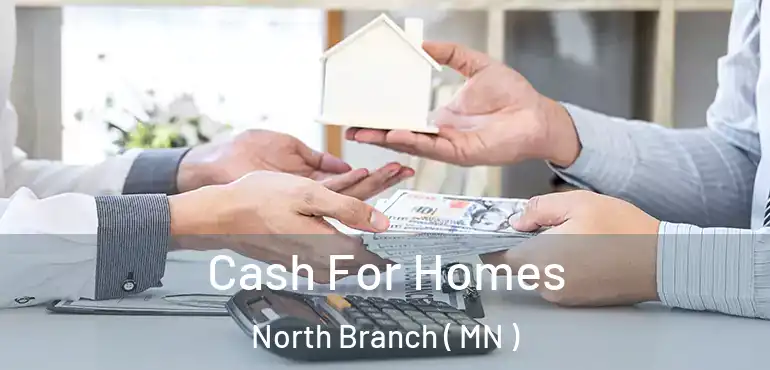  Cash For Homes North Branch ( MN )