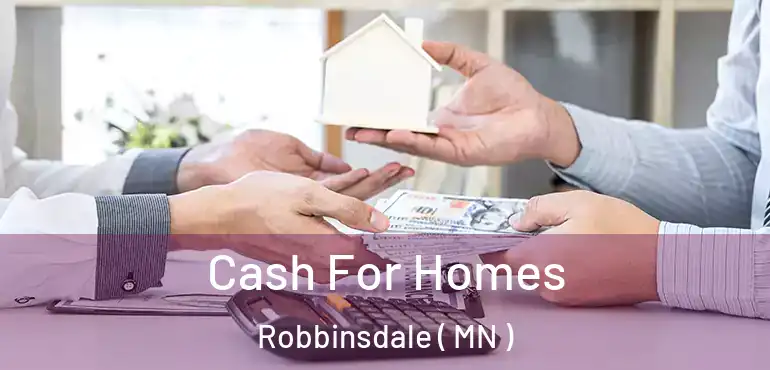  Cash For Homes Robbinsdale ( MN )