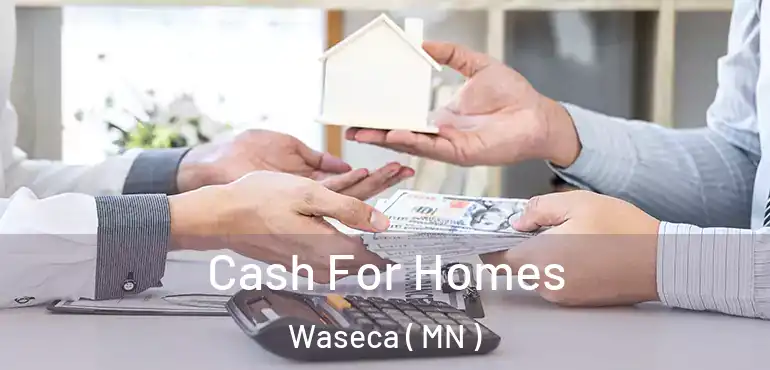  Cash For Homes Waseca ( MN )