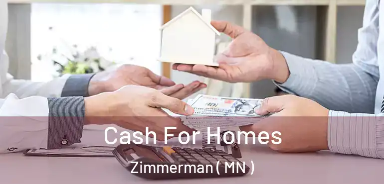  Cash For Homes Zimmerman ( MN )